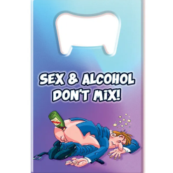 Bottle Opener - Sex & Alcohol Dont Mix
